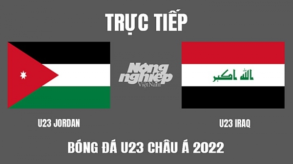 Trực tiếp Jordan vs Iraq giải U23 Châu Á 2022 trên VTV5, FPTPlay ngày 2/6