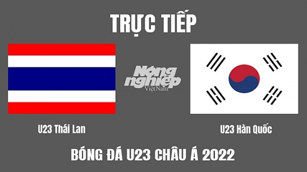 Trực tiếp Thái Lan vs Hàn Quốc U23 Châu Á 2022 tại VTV5, FPTPlay ngày 8/6