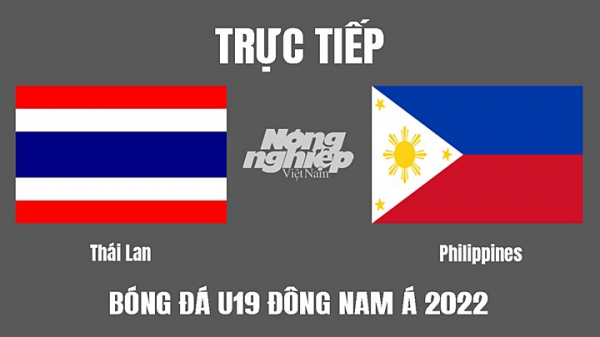 Trực tiếp Thái Lan vs Philippines giải U19 Đông Nam Á trên FPTPlay hôm nay 2/7