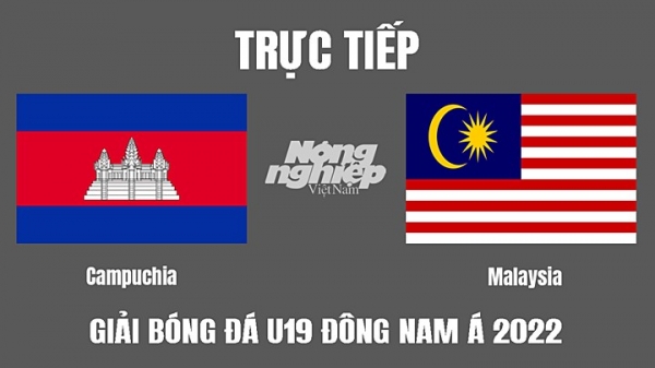 Trực tiếp Campuchia vs Malaysia giải U19 Đông Nam Á 2022 trên FPTPlay hôm nay 5/7