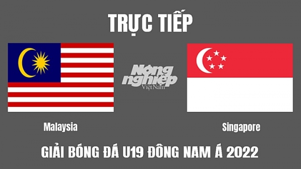 Trực tiếp Malaysia vs Singapore giải U19 Đông Nam Á 2022 trên FPTPlay hôm nay 7/7