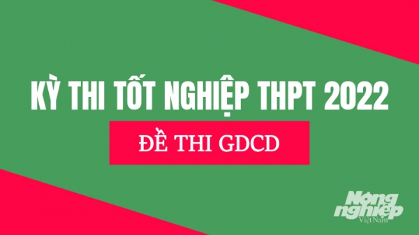 Đề thi Tốt nghiệp THPT Quốc gia 2022 môn GDCD