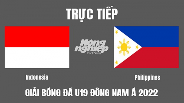 Trực tiếp Philippines vs Indonesia giải U19 Đông Nam Á 2022 trên FPTPlay hôm nay 8/7
