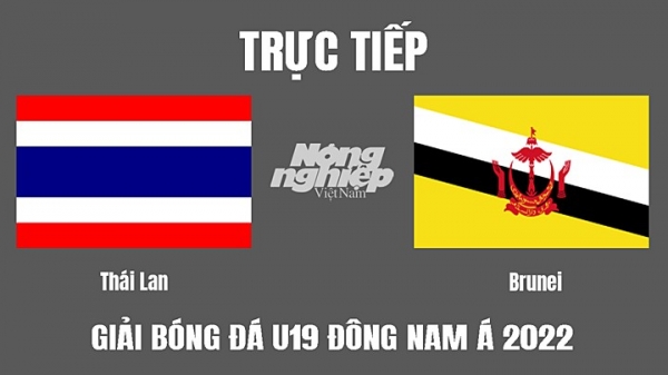 Trực tiếp Thái Lan vs Brunei U19 Đông Nam Á 2022 trên FPTPlay hôm nay 8/7