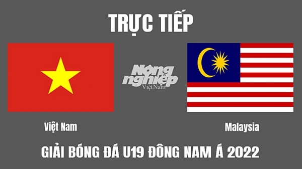 Trực tiếp Việt Nam vs Malaysia U19 Đông Nam Á 2022 trên FPTPlay hôm nay 13/7
