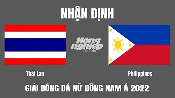 Nhận định Thái Lan vs Philippines giải nữ Đông Nam Á 2022 hôm nay 17/7