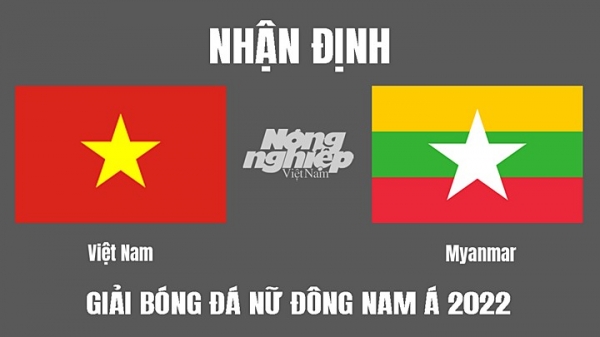 Nhận định Việt Nam vs Myanmar giải nữ Đông Nam Á 2022 hôm nay 17/7