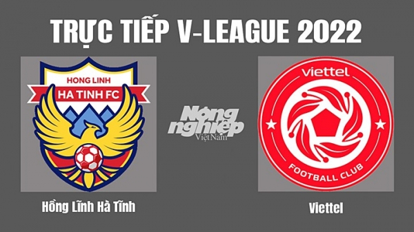 Trực tiếp Hà Tĩnh vs Viettel giải V-League 2022 trên VTV2 hôm nay 30/10