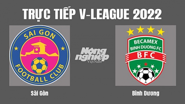 Trực tiếp Sài Gòn vs Bình Dương giải V-League 2022 trên On Sports+ hôm nay 19/11
