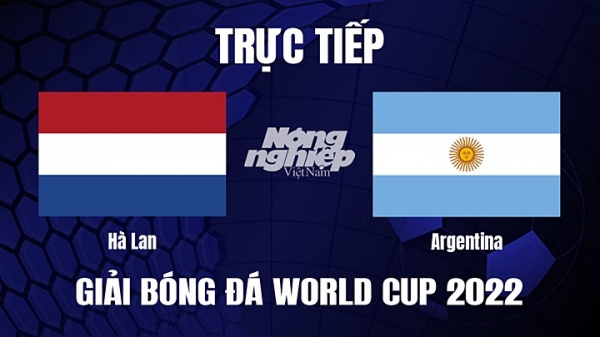 Trực tiếp Hà Lan vs Argentina trên VTV3, VTV Cần Thơ ngày 10/12