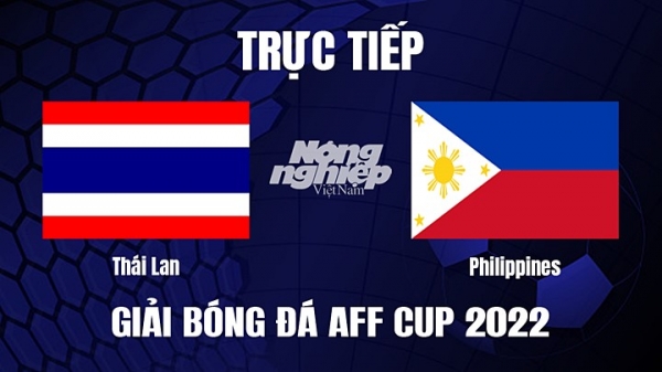 Trực tiếp Thái Lan vs Philippines trên VTV Cần Thơ hôm nay 26/12