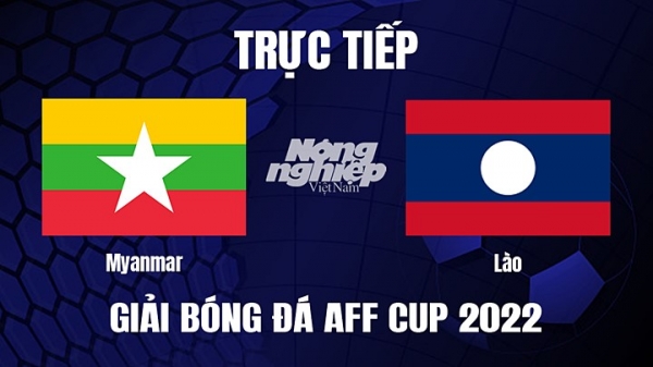 Trực tiếp Myanmar vs Lào trên VTV5 giải AFF Cup 2022 hôm nay 29/12