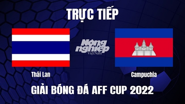 Trực tiếp Thái Lan vs Campuchia trên VTV5 giải AFF Cup 2022 hôm nay 2/1