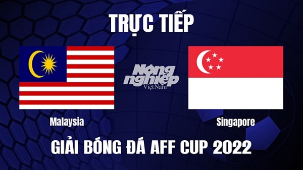 Trực tiếp Malaysia vs Singapore bên trên VTV Cần Thơ giải AFF Cup 2022 thời điểm hôm nay 3/1