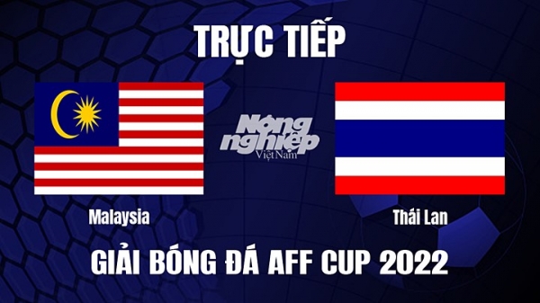 Trực tiếp Malaysia vs Thái Lan bên trên VTV5, VTV Cần Thơ giải AFF Cup 2022