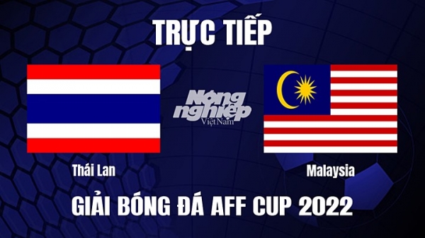 Trực tiếp Thái Lan vs Malaysia bên trên VTV5, VTV Cần Thơ giải AFF Cup 2022