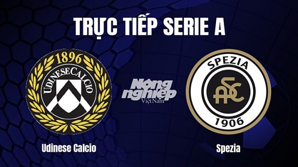 Trực tiếp Udinese Calcio vs Spezia trên On Sports+ giải Serie A ngày 27/2