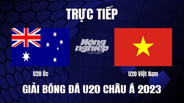 Trực tiếp Úc vs Việt Nam trên FPTPlay giải U20 Châu Á 2023 hôm nay 1/3