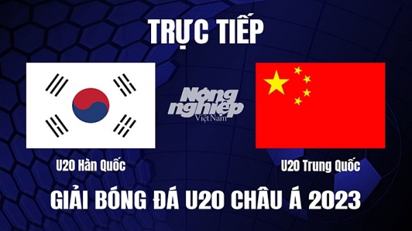Trực tiếp Hàn Quốc vs Trung Quốc giải U20 Châu Á trên FPTPlay hôm nay 12/3