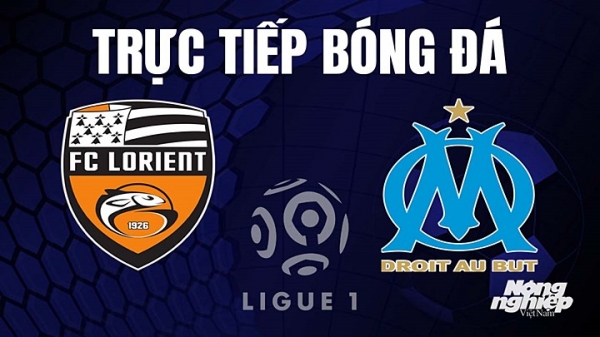 Trực tiếp Lorient vs Marseille trên On Sports+ giải Ligue 1 hôm nay 10/4