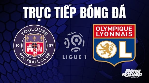 Trực tiếp Toulouse vs Lyon trên On Sports giải Ligue 1 hôm nay 15/4