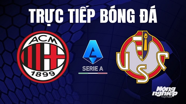 Trực tiếp AC Milan vs Cremonese trên On Sports+ giải Serie A hôm nay 4/5
