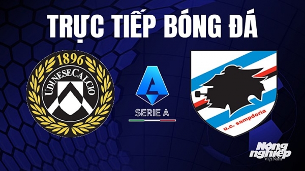 Trực tiếp Udinese Calcio vs Sampdoria trên On Sports+ giải Serie A hôm nay 8/5