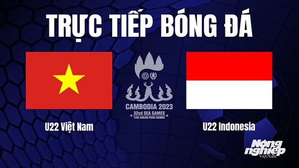 Trực tiếp U22 Việt Nam vs U22 Indonesia trên VTV5, On Football hôm nay 13/5