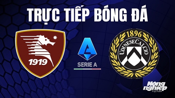 Trực tiếp Salernitana vs Udinese Calcio trên On Sports+ giải Serie A hôm nay 27/5