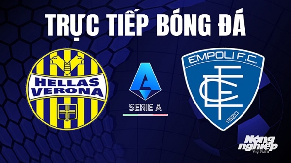 Trực tiếp Hellas Verona vs Empoli trên On Football giải Serie A hôm nay 28/5
