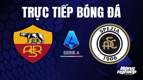 Trực tiếp AS Roma vs Spezia trên On Sports+ giải Serie A hôm nay 5/6