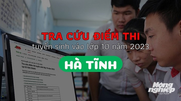 Tra cứu điểm thi vào lớp 10 tỉnh Hà Tĩnh năm 2023