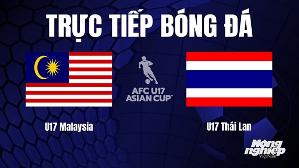 Trực tiếp Malaysia vs Thái Lan giải U17 Châu Á 2023 trên FPTPlay hôm nay 18/6