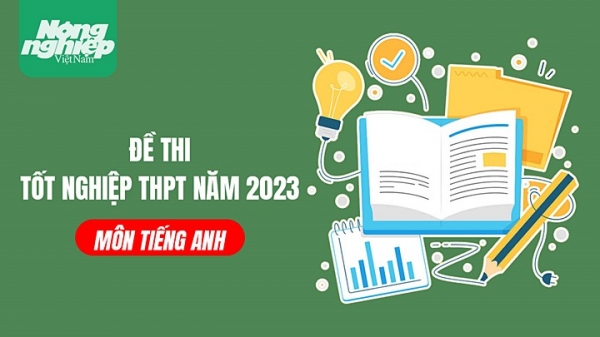 Đề thi môn tiếng Anh tốt nghiệp THPT Quốc gia năm 2023