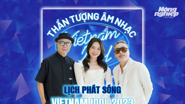 Lịch phát sóng Vietnam Idol 2023 - Thần tượng âm nhạc Việt Nam 2023