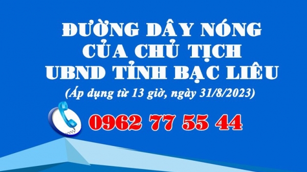 Chủ tịch UBND tỉnh Bạc Liêu thay đổi số điện thoại đường dây nóng
