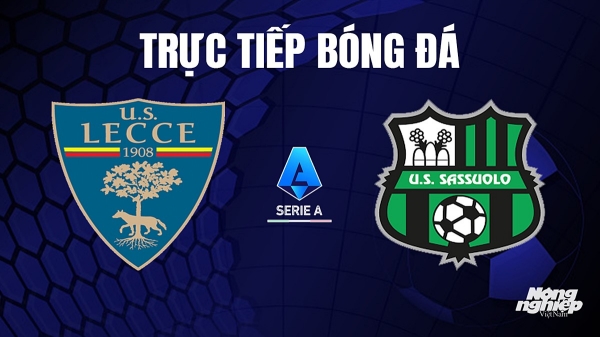 Trực tiếp Lecce vs Sassuolo giải Serie A trên On Football hôm nay 7/10