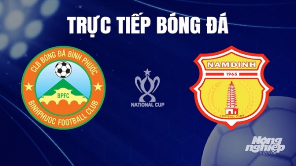 Trực tiếp Bình Phước vs Nam Định tại cúp Quốc gia 2023/24 hôm nay 26/11