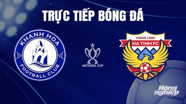 Trực tiếp Khánh Hòa vs Hà Tĩnh tại cúp Quốc gia 2023/24 hôm nay 26/11