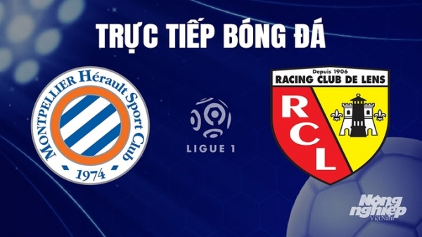 Trực tiếp Montpellier vs Lens trên On Sports giải Ligue 1 hôm nay 9/12