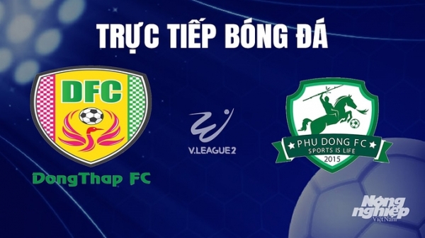 Trực tiếp Đồng Tháp vs Phù Đổng giải V-League 2 trên FPTPlay hôm nay 9/12