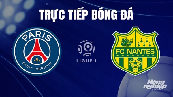 Trực tiếp PSG vs Nantes trên On Sports News giải Ligue 1 hôm nay 10/12/2023