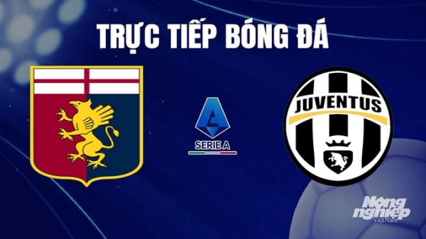 Trực tiếp Genoa vs Juventus giải Serie A trên On Sports+ hôm nay 16/12/2023
