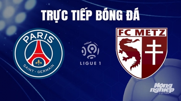 Trực tiếp PSG vs Metz giải Ligue 1 trên On Sports hôm nay 21/12/2023