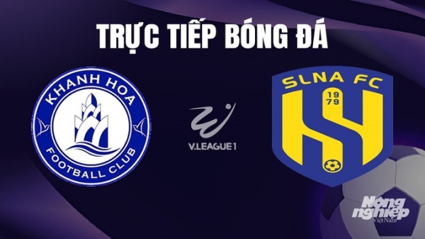 Trực tiếp Khánh Hòa vs SLNA giải V-League 2023/24 trên TV360 hôm nay 26/12/2023