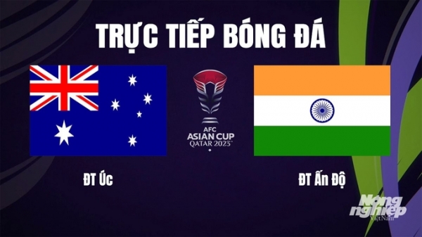 Trực tiếp Úc vs Ấn Độ giải Asian Cup 2023 trên VTV5 hôm nay 13/1