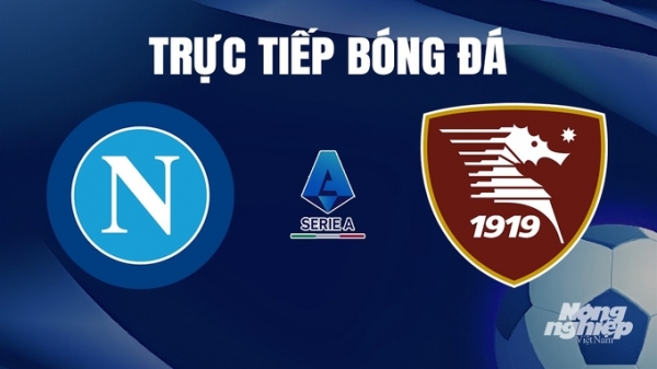 Trực tiếp Napoli vs Salernitana giải Serie A trên On Sports+ hôm nay 13/1/2024