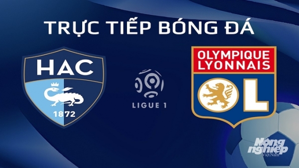 Trực tiếp Le Havre vs Lyon giải Ligue 1 trên On Football hôm nay 14/1/2024