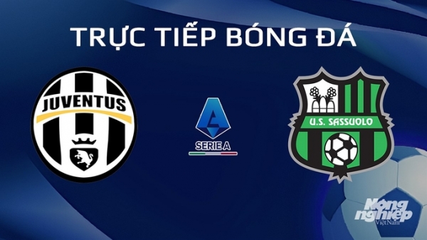 Trực tiếp Juventus vs Sassuolo giải Serie A trên On Sports+ hôm nay 17/1/2024