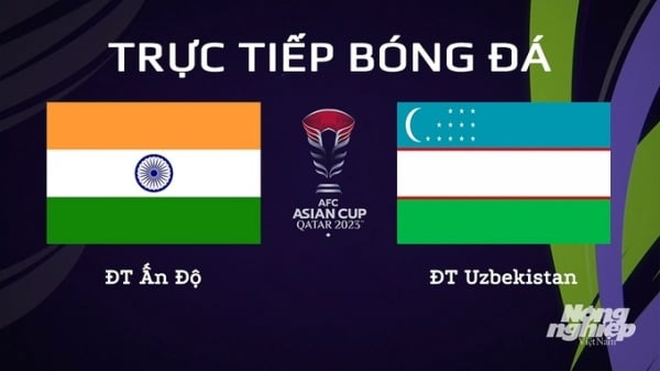 Trực tiếp Ấn Độ vs Uzbekistan giải Asian Cup 2023 trên VTV5 hôm nay 18/1